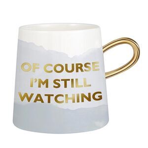 Of Course I’m Still Watching Ceramic Remembrance Mug